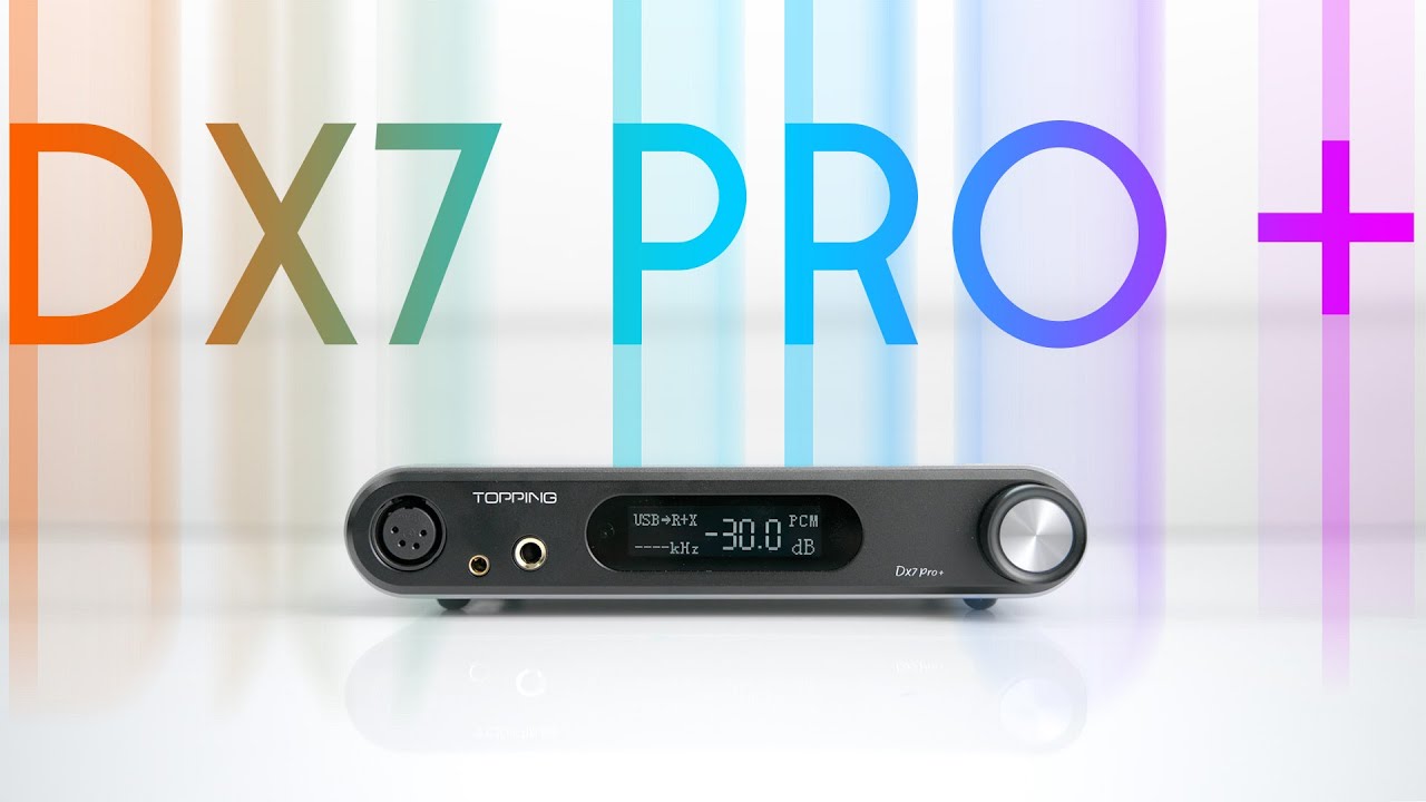 All New Dac Amp! - Topping DX7 Pro +