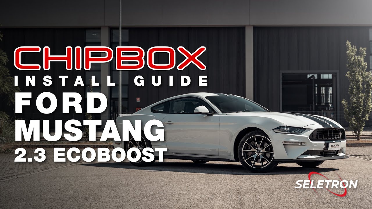 Ford Mustang 2.3  EcoBoost - CHIPBOX® Chip Tuning Install - Seletron Performance