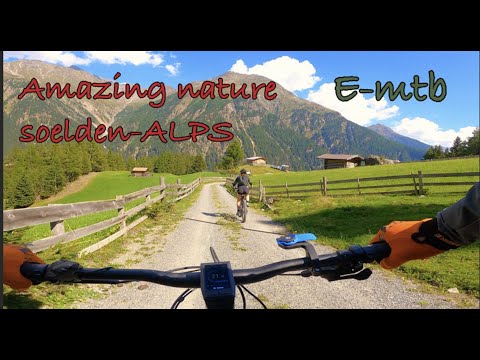 Amazing 4K nature tour  SOELDEN- AUSTRIA  with e-mtb