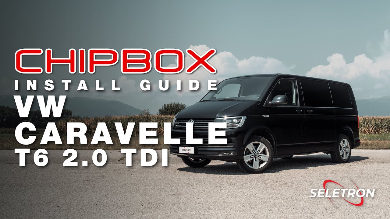 VW Caravelle T6 2.0 TDI - CHIPBOX® Chip Tuning Install guide - Seletron Performance